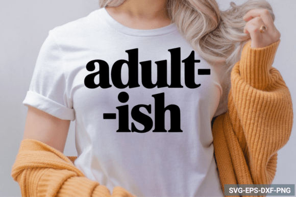 Adult Ish SVG: A Designer’s Real Talk on Using This Funny Quote Design