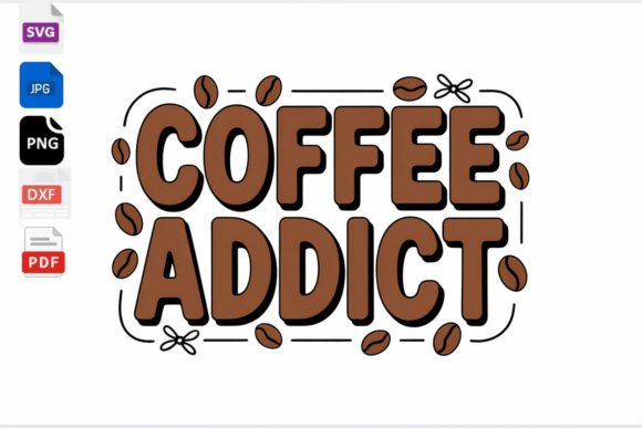 Coffee Addict SVG Funny Coffee Lover