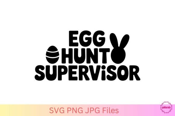 Egg Hunt Supervisor SVG – Funny Easter