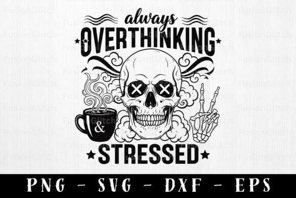 Funny Overthinking SVG Stressed Skul PNG