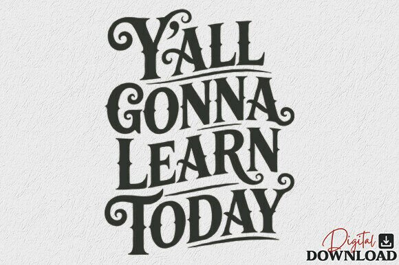 Funny Teacher SVG: Y’all Gonna Learn This Design Review