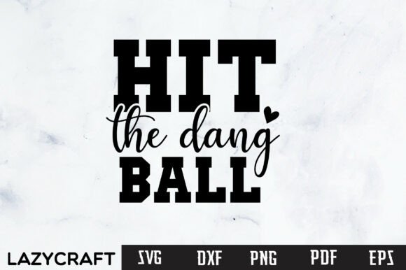 HIT the DANG BALL PNG FUNNY BASEBALL SVG Review