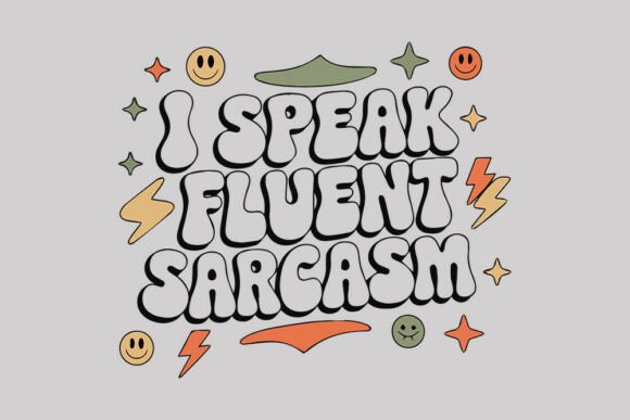I Speak Fluent Sarcasm SVG: A Designer’s Honest Review