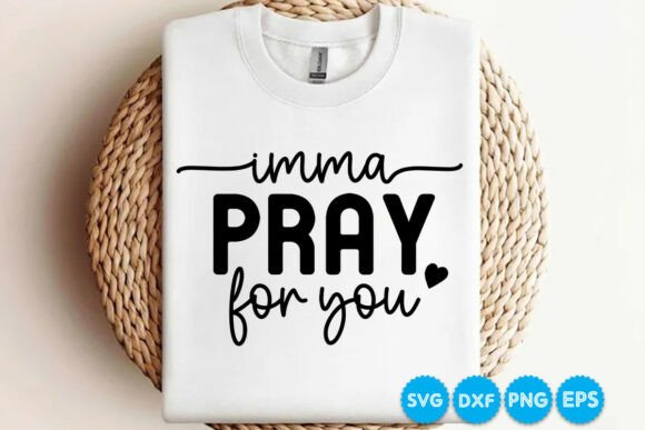 Imma Pray for You SVG: Sassy Charm for Embroidery Projects