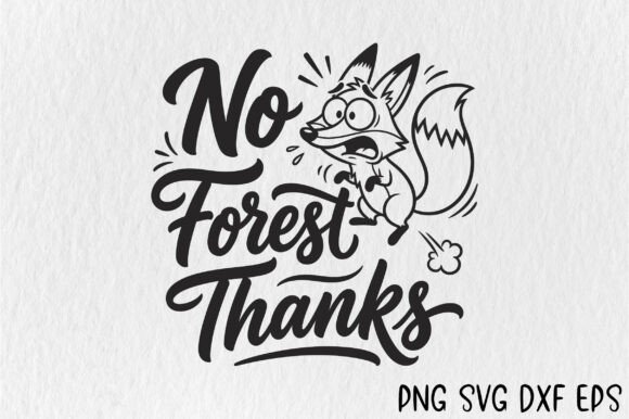 No Forest Thanks SVG Funny Fox PNG Review