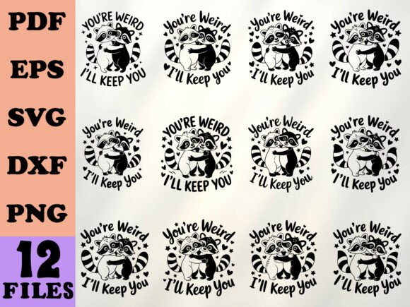 You're Weird I'll Keep You SVG, Funny Ra